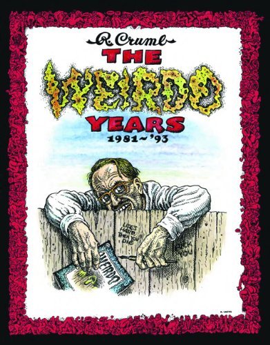 Robert Crumb/The Weirdo Years by R. Crumb@ 1981-'93